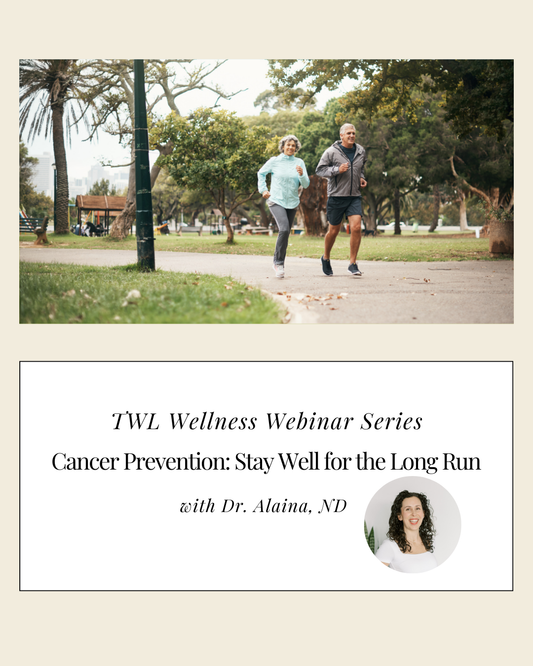 Cancer Prevention: Stay Well for the Long Run with Dr. Alaina, ND